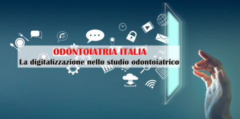 La digitalizzazione dello studio | Odontoiatria Italia