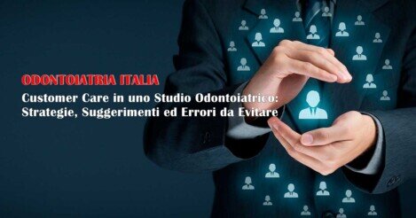 Customer Care nello studio odontoiatrico | Odontoiatria Italia