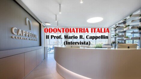 Intervista al prof. Mario R. Cappellin - Odontoiatria Italia